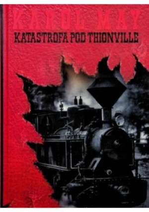 Katastrofa pod Thionville - Karol May - książka  wyd. 2020