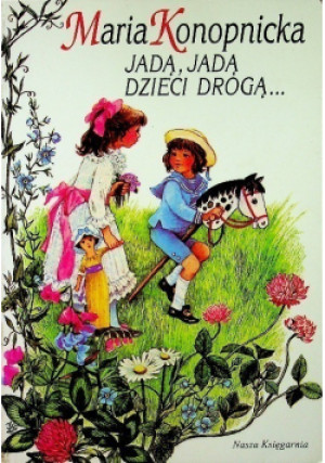 Jadą, jadą dzieci drogą... - Maria Konopnicka - książka  wyd. 1991
