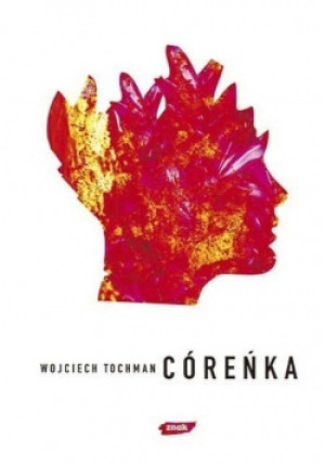 Córeńka - Wojciech Tochman - książka reportaż wyd. 2005