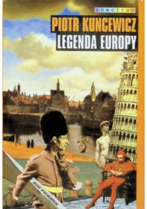 Legenda Europy - Piotr Kuncewicz - książka reportaż wyd. 2005