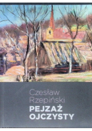 Pejzaż ojczysty - Czesław Rzepiński - książka  wyd. 2021