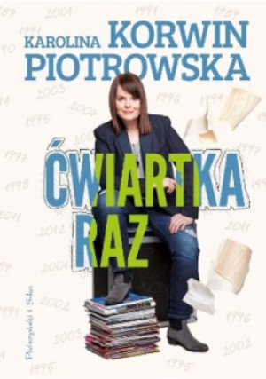 Ćwiartka raz - Karolina Korwin Piotrowska - książka  wyd. 2014