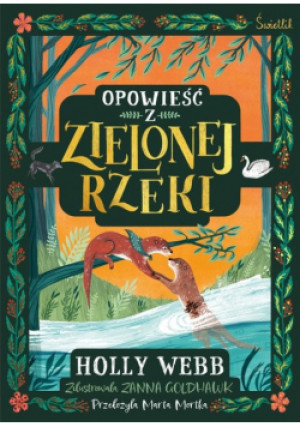 Opowieść z Zielonej Rzeki - Holly Webb - książka  wyd. 2023