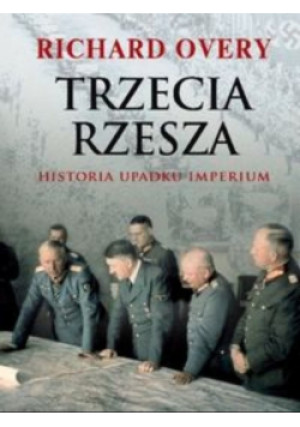 Trzecia Rzesza - Richard Overy - książka historyczna wyd. 2012