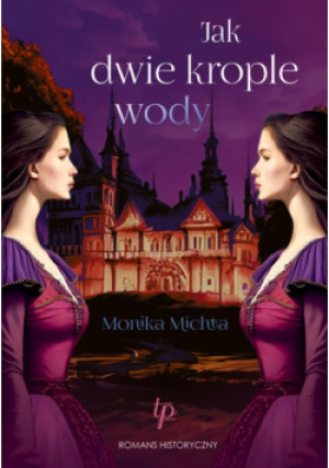 Jak dwie krople wody - Monika Michta - książka  wyd. 2024