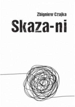 Skaza-ni - Zbigniew Czajka - książka  wyd. 2023