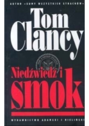 Niedźwiedź i Smok Tom I - Tom Clancy - książka historyczna wyd. 2002