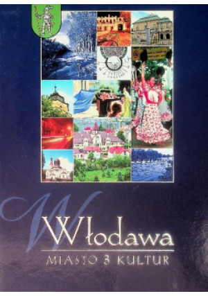 Włodawa Miasto 3 Kultur - książka historyczna wyd. 2009