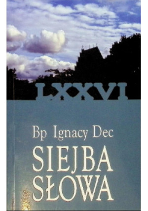 Siejba słowa LXXVI - Ignacy Dec - książka  wyd. 2024