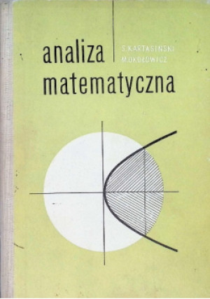 Analiza matematyczna - S. Kartasiński, M. Okołowicz - książka  wyd. 1967