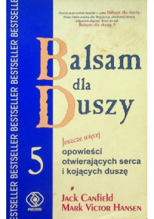 Balsam dla Duszy 5 - Mark Victor Hansen - książka  wyd. 1999