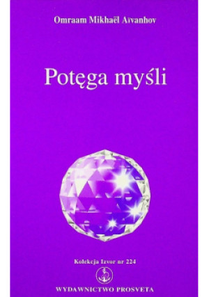 Potęga myśli - Omraam Mikhael Aivanhov - książka  wyd. 2013