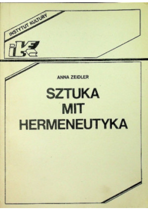 Sztuka mit hermeneutyka - Anna Zeidler - książka  wyd. 1988