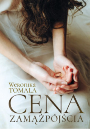 Cena zamążpójścia - Weronika Tomala - książka  wyd. 2025