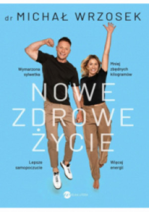 Nowe zdrowe życie - Michał Wrzosek - książka  wyd. 2024