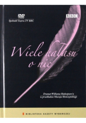 Wiele hałasu o nic - William Shakespeare - książka  wyd. 2005