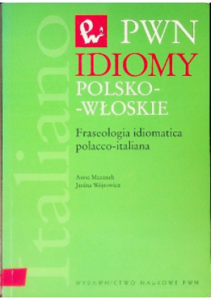 Idiomy polsko włoskie - Anna Mazanek, Janina Wójtowicz - książka  wyd. 2003