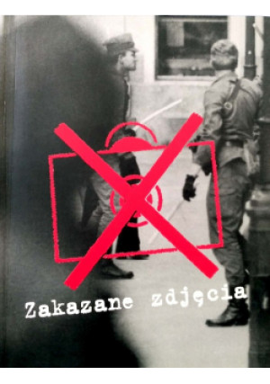 Zakazane zdjęcia - Dobrochna Kędzierska - książka historyczna wyd. 1998