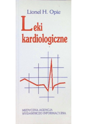 Leki kardiologiczne - Lionel H. Opie - książka  wyd. 1996