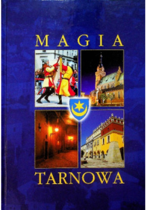 Magia Tarnowa - książka  wyd. 2005