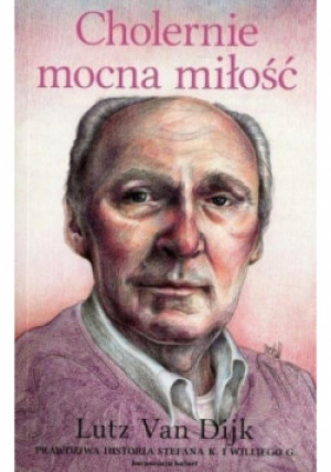 Cholernie mocna miłość - Lutz Van Dijk - książka  wyd. 2017