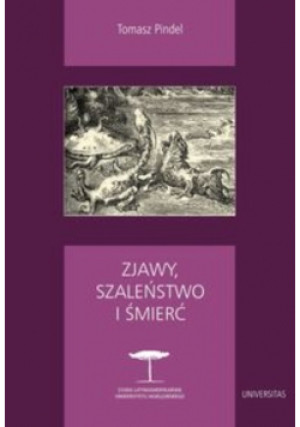 Zjawy szaleństwo i śmierć - Tomasz Pindel - książka  wyd. 2014
