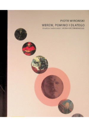 Wbrew, pomimo i dlatego - Piotr Wiroński - książka  wyd. 2011