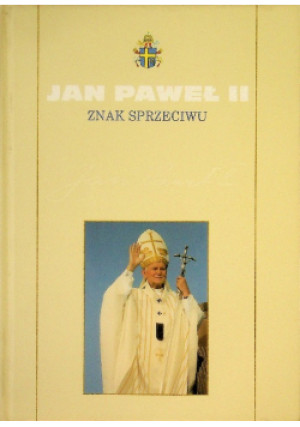 Znak sprzeciwu - Jan Paweł II - książka  wyd. 2007