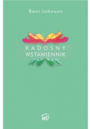 Radosny Wstawiennik - Beni Johnson - książka  wyd. 2012