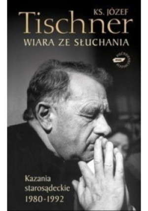 Wiara ze słuchania - Józef Tischner - książka  wyd. 2009
