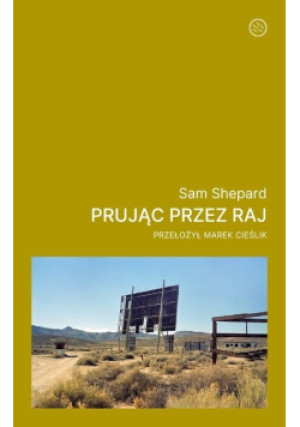 Prując przez raj - Sam Shepard - książka  wyd. 2025