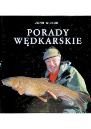 Porady wędkarskie - John Wilson - książka  wyd. 2009