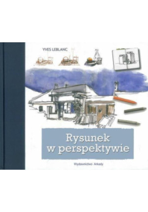 Rysunek perspektywiczny - Yves Leblanc - książka  wyd. 2012
