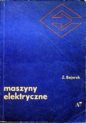 Maszyny elektryczne - Z. Bajorek - książka wyd. 1976