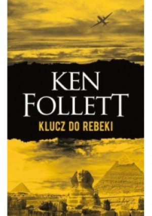 Klucz do Rebeki - Ken Follet - książka historyczna wyd. 2016
