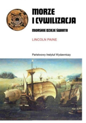 Morze i cywilizacja - Lincoln Paine - książka historyczna wyd. 2022