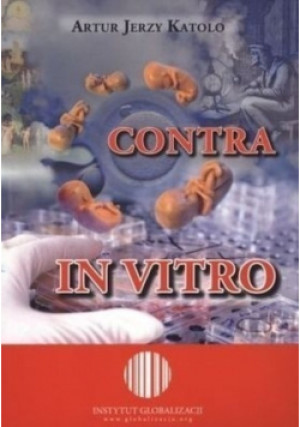 Contra in Vitro - Artur Jerzy Katolo - książka  wyd. 2010
