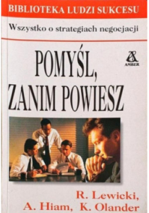 Pomyśl zanim powiesz - R. Lewicki, A. Hiam, K. Olander - książka  wyd. 1997