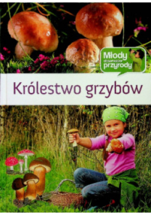 Królestwo grzybów - książka  wyd. 2011