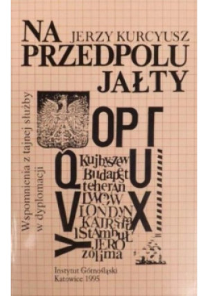 Na przedpolu Jałty - Jerzy Kurcyusz - książka historyczna wyd. 1995