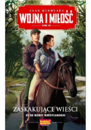 Wojna i miłość Tom 10 Zaskakujące wieści - Berit Kristiansen Elise - książka  wyd. 2019