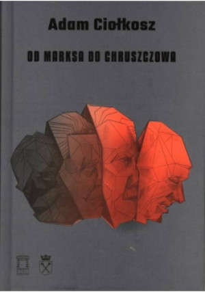 Od Marksa do Chruszczowa - Adam Ciołkosz - książka historyczna wyd. 2023