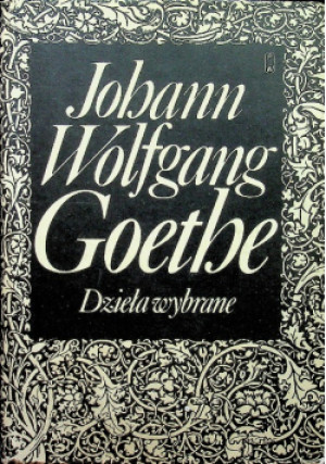 Goethe Dzieła wybrane - Johann Wolfgang Goethe - książka  wyd. 1983