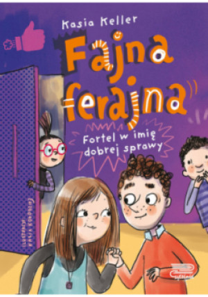 Fajna ferajna. Fortel w imię dobrej sprawy Tom 2 - Kasia Keller - książka  wyd. 2024