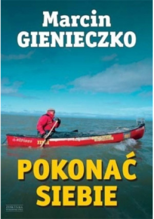 Pokonać siebie - Marcin Gienieczko - książka  wyd. 2008
