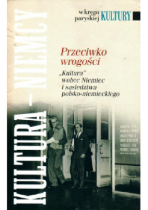 W kręgu paryskiej kultury. Przeciwko wrogości - książka  wyd. 2020