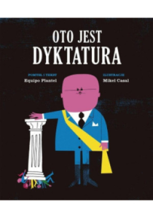 Oto jest dyktatura - Equipo Plantel, Mikel Casal - książka historyczna wyd. 2016