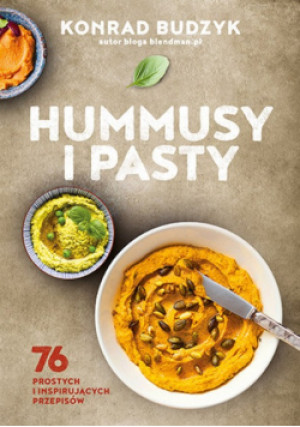 Hummusy i pasty - Konrad Budzyk - książka  wyd. 2017