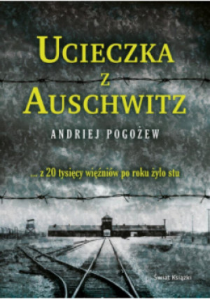 Ucieczka z Auschwitz - Andriej Pogożew - książka  wyd. 2020