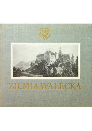 Ziemia Wałecka - książka  wyd. 1965